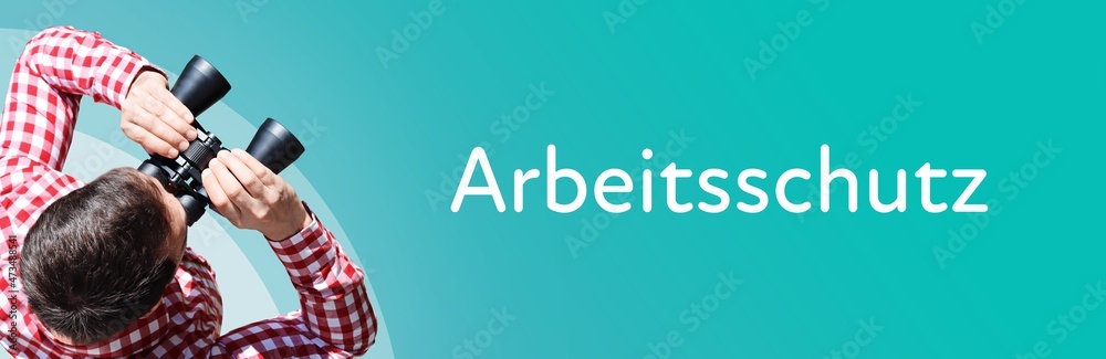 Naklejka premium Arbeitsschutz (Arbeitnehmerschutz). Mann bei Beobachtung mit Fernglas. Fokus auf Text/Wort. Panorama Format. Hintergrund blau/türkis.
