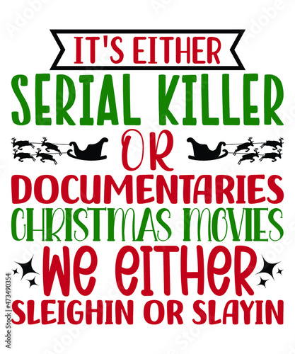Canvastavla It's Either Serial Killer Or Documentaries Christmas Movies We Either Sleighin o