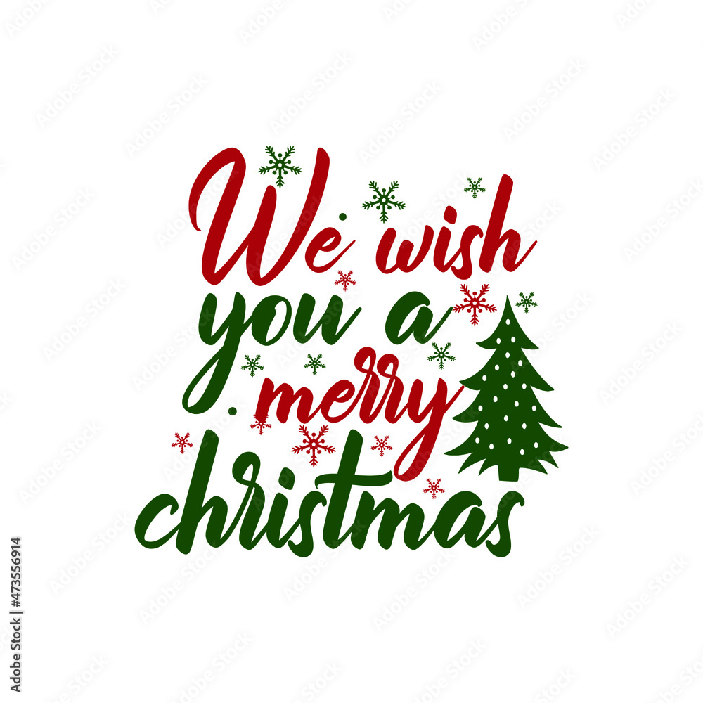 We Wish You A Merry Christmas Shirt Christmas T-shirt shirt for Christmas cookie, tree shirt print template We Wish You A Merry Christmas Shirt Christmas T-shirt shirt for Christmas cookie, tree shirt print template