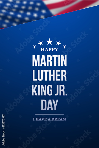 Martin Luther King Jr. Day banner. Design with inspirational Martin Luther King's quote. American flag background. MLK poster, vertical banner, social media.