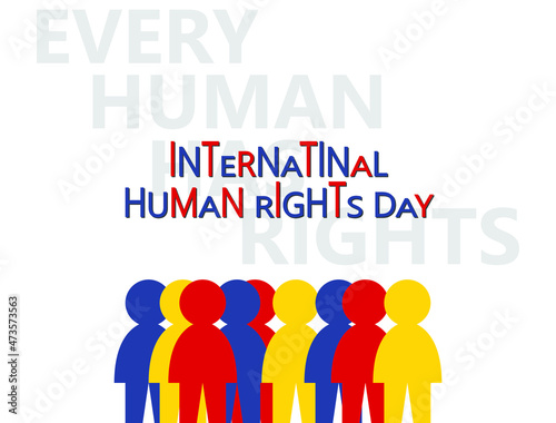 Every human has rights and International human rights day typography vector colourful background template with colourful letters