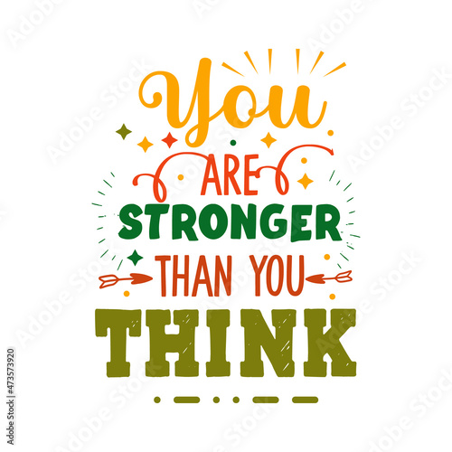 You are stronger than you think typography design template 