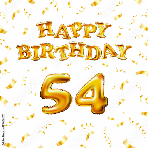 Golden number fifty four years metallic balloon. Happy Birthday message made of golden inflatable balloon. 54 number etters on white background. fly gold ribbons with confetti. vector illustration photo