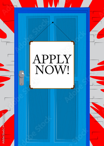 Apply now text on small sign board. Store, Shop, residence front door with poster. Jobs, job working recruitment employees business concept.