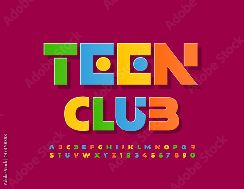 Vector bright banner Teen Club with Abstract style Font. Colorful set of modern Alphabet Letters and Numbers 