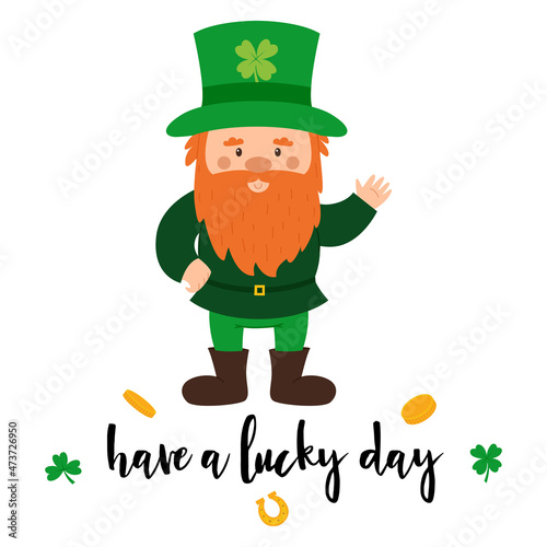 A little gnome with a red beard and a green hat with clover waves his hand. A postcard with a small dwarf and the words Have a lucky day. Card with cute cartoon character isolated on white background.