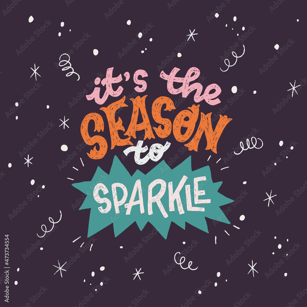 Festive handlettering phrase It’s The Season To Sparkle with doodle elements. Creative greeting with bright, colorful typographic inscription. Handwritten saying for winter holiday season. Xmas quote Festive handlettering phrase It’s The Season To Sparkle with doodle elements. Creative greeting with bright, colorful typographic inscription. Handwritten saying for winter holiday season. Xmas quote