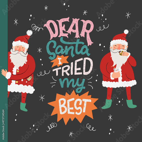 Dear Santa I Tried My Best hand lettering quote. Hand drawn Santa characters eating cookie and peeking from behind the wall. Handwritten message for holiday card, print, poster, t-shirt, merch