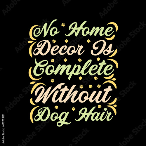 dog lettering quote for t-shirt design