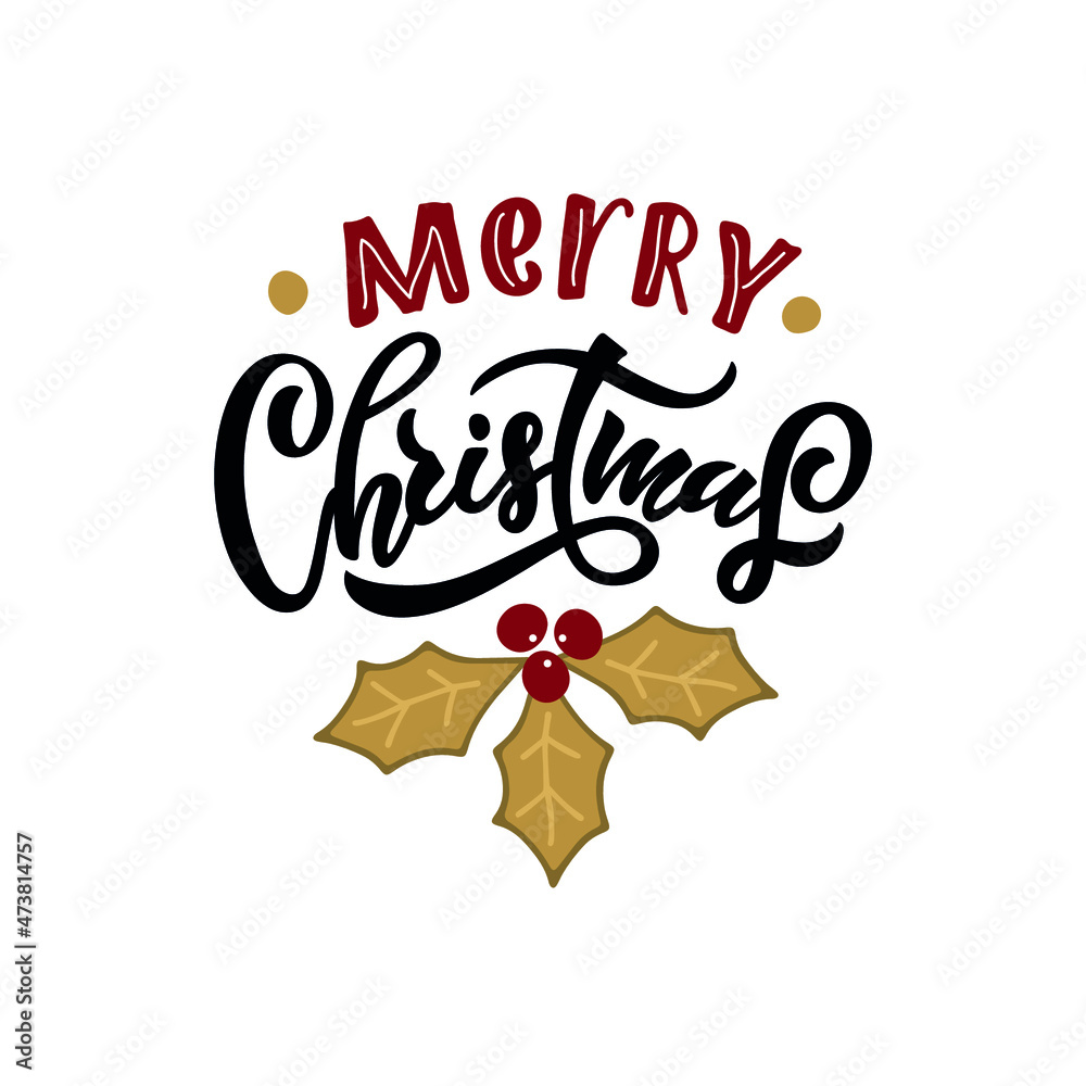 Fototapeta premium Merry Christmas text, handwritten phrase isolated on white background and holly leaves and berries. Modern brush calligraphy, lettering. Design for postcard, logo,poster, banner. Vector illustration