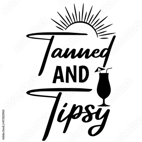 tanned and tipsy logo inspirational quotes typography lettering design