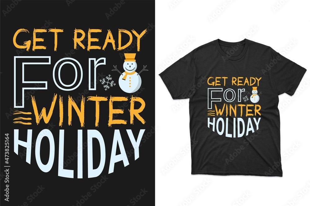 Get ready for Winter holiday T-Shirt design, Holiday t-shirt, winter T-Shirt vector Get ready for Winter holiday T-Shirt design, Holiday t-shirt, winter T-Shirt vector