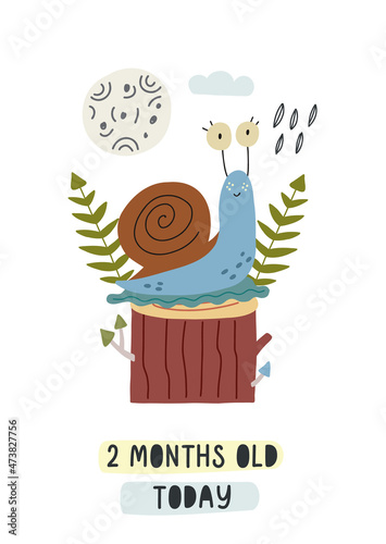Baby milestone card two months old today. Snail stands on wooden stump. Nursery Month card for lovely moments newborn. Baby Shower hand drawn doodle vector illustration design