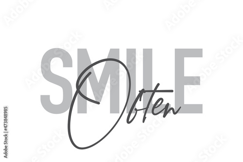 Modern, simple, minimal typographic design of a saying "Smile Often" in tones of grey color. Cool, urban, trendy and playful graphic vector art with handwritten typography.