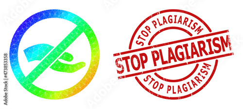 STOP PLAGIARISM corroded stamp, and lowpoly rainbow colored forbid asking hand icon with gradient. Red stamp has STOP PLAGIARISM title inside round and lines shape.