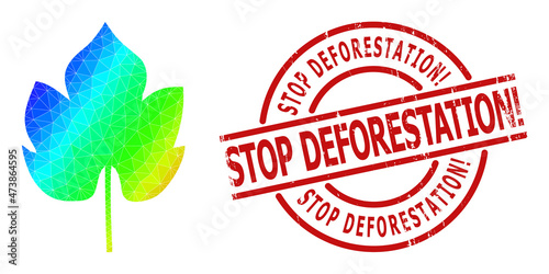STOP DEFORESTATION! rubber stamp imitation, and low-poly spectral colored grapes leaf icon with gradient. Red stamp seal contains Stop Deforestation! caption inside circle and lines template.