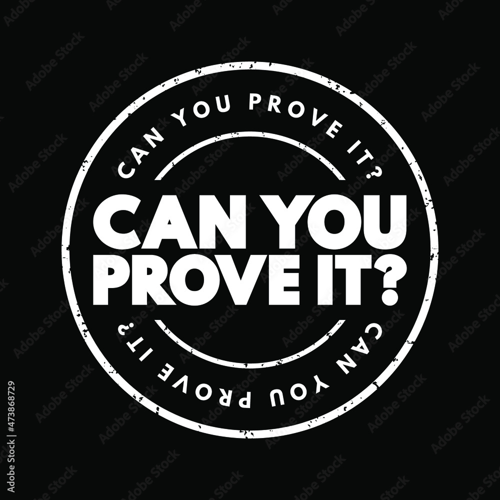 Can You Prove It Question text stamp, concept background