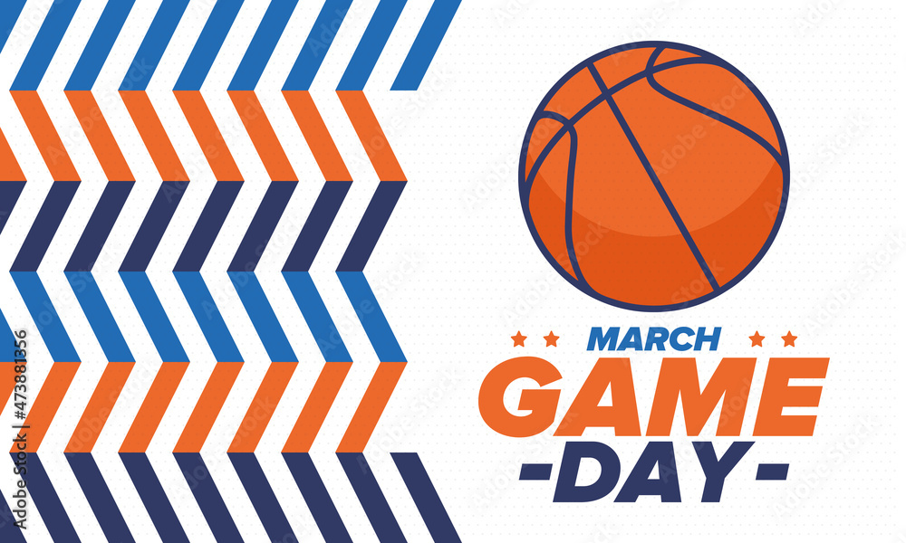 Game Day. Basketball playoff in March. Super sport party in United States. Final games of season tournament. Professional team championship. Ball for basketball. Sport poster. Vector
