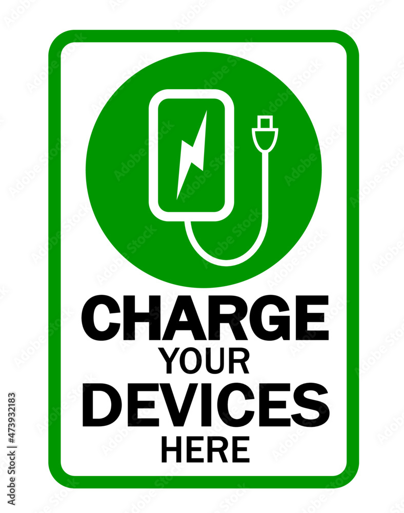 Charge your devices here. Information sign for  recharging battery of mobile phone, tablets and other electric devices in mall or public place