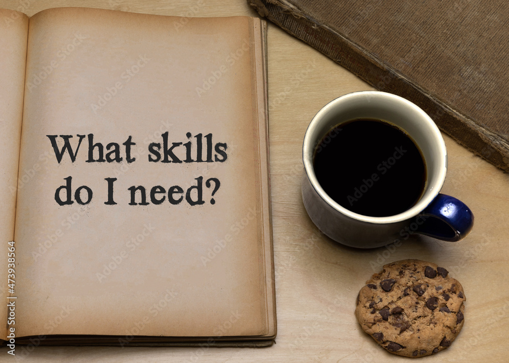 What skills do I need? Stock Photo | Adobe Stock