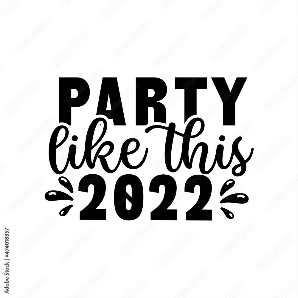 Obraz premium happy new year svg design party like this 2022
