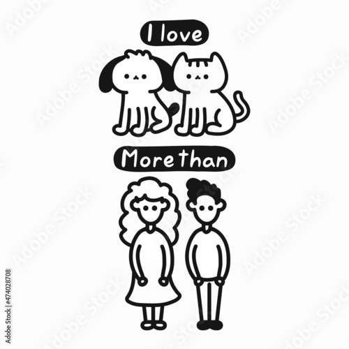 I love dogs,cats more than people comic quote print.Vector hand drawn cartoon character illustration.Isolated on white background.Love dogs,cats,hate humans comic print for card,t-shirt,poster concept