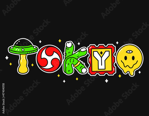 Tokyo city quote,trippy psychedelic style letters.Vector hand drawn doodle cartoon character illustration. Tokyo city quote.Funny trippy letters, Japan, acid fashion print for t-shirt,poster concept