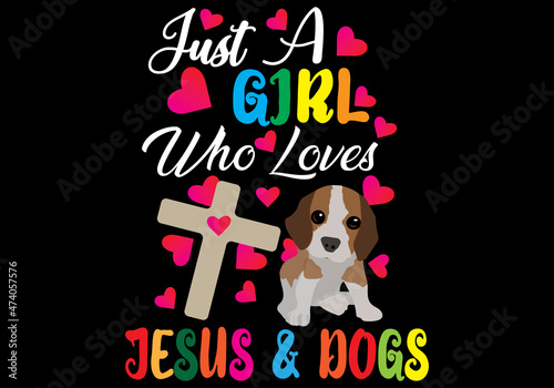 Just a Girls Who Loves Jesus & Dogs T-shirt  Design | Jesus T-shirt | Dog Lover T-shirt photo