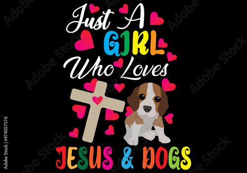 Just a Girls Who Loves Jesus & Dogs T-shirt  Design | Jesus T-shirt | Dog Lover T-shirt
