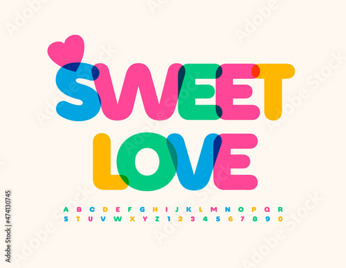 Vector happy Card Sweet Love.  Modern Bright Font. Colorful Alphabet Letters and Numbers set