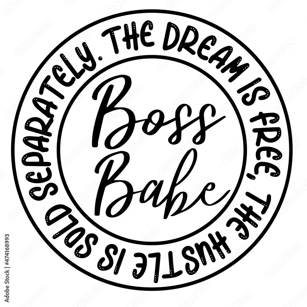 boss babe the dream is free the hustle is sold separately background inspirational quotes typography lettering design