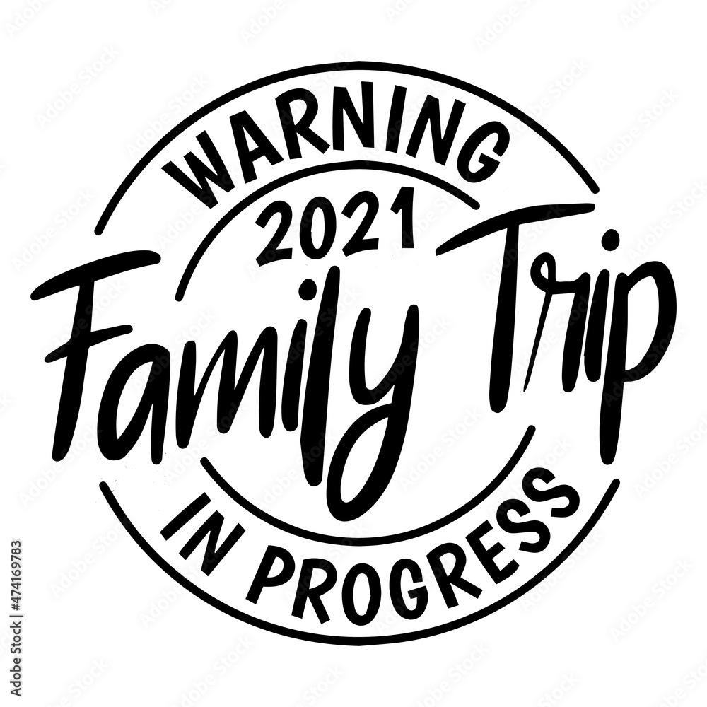 family trip in progress background inspirational quotes typography lettering design