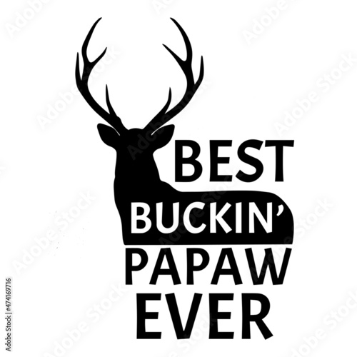 Valokuvatapetti best bucking papaw ever logo inspirational quotes typography lettering design