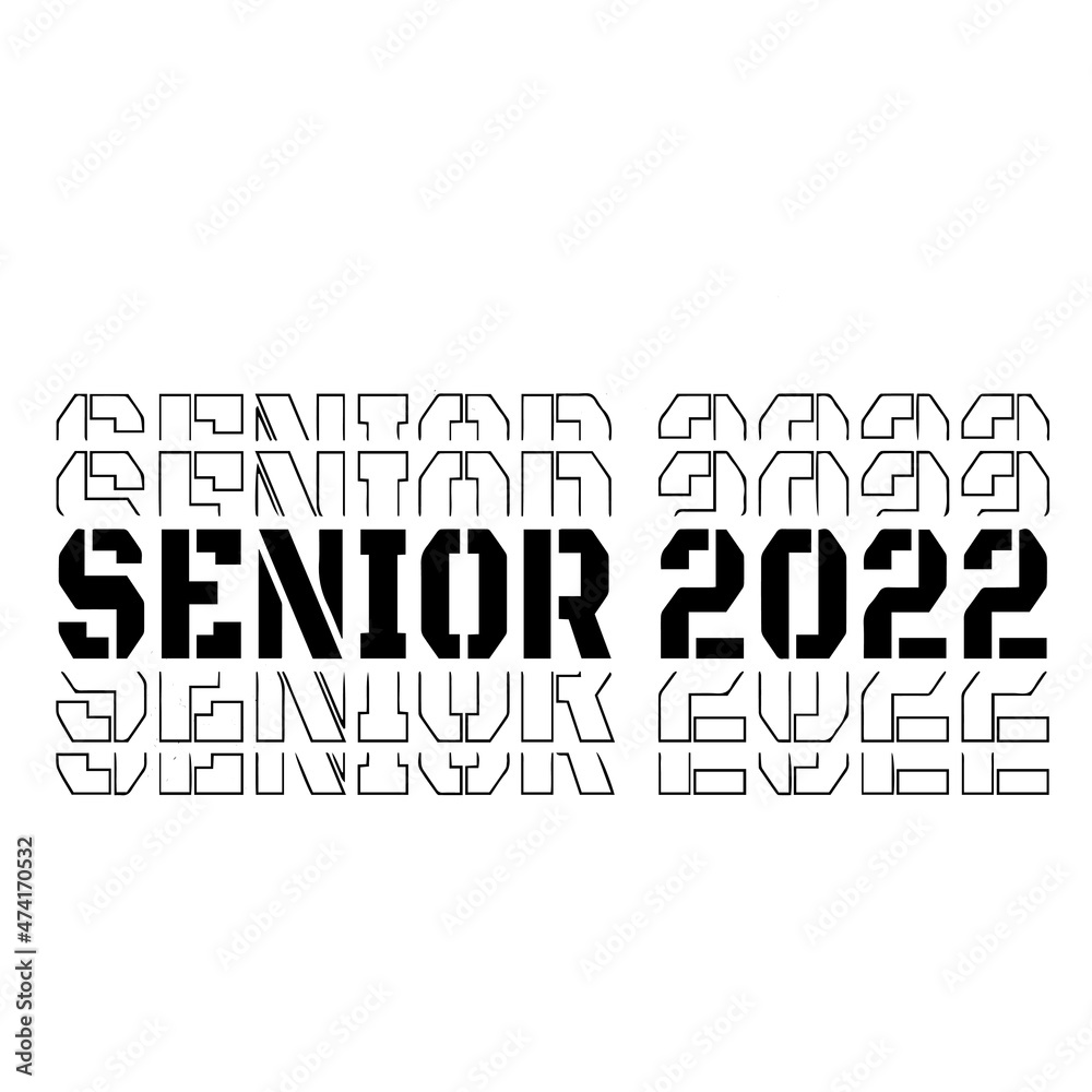 Obraz premium senior 2022 background inspirational quotes typography lettering design