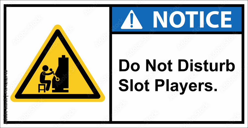 Please do not disturb slot players.,Notice sign Please do not disturb slot players.,Notice sign
