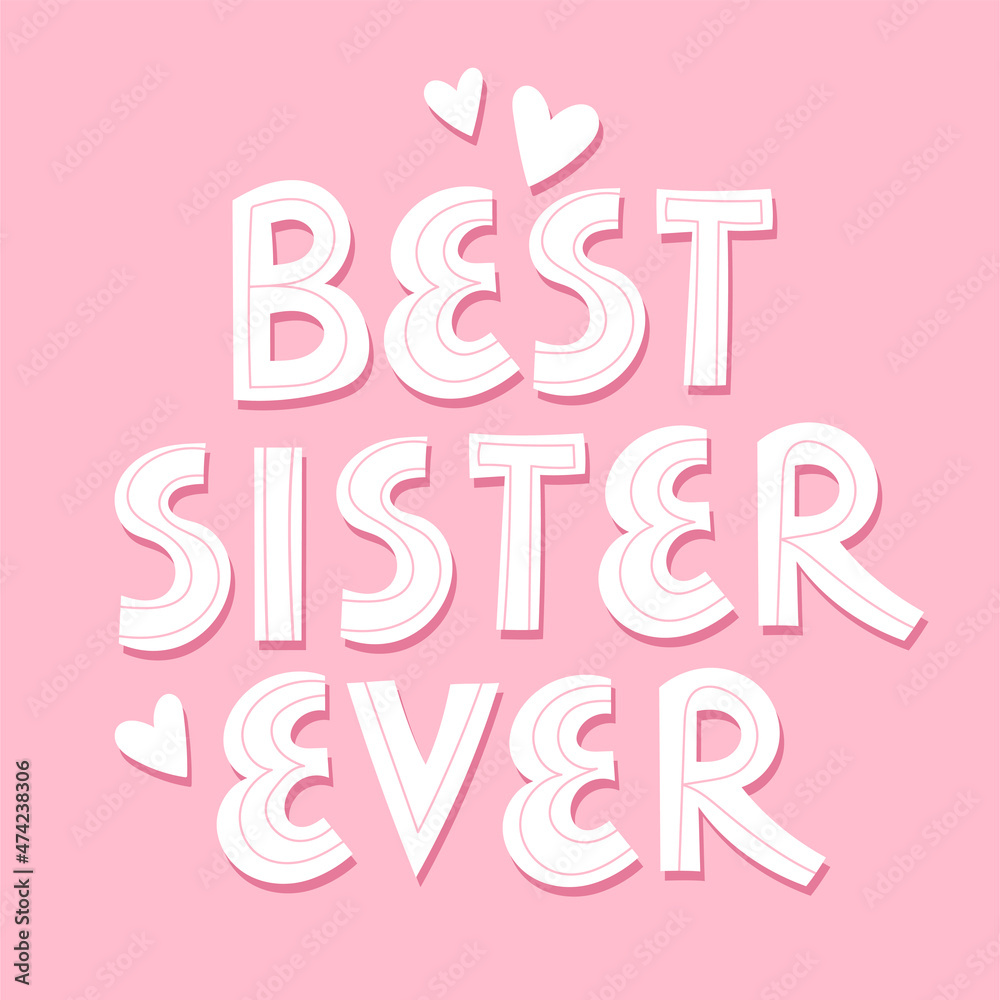 Best sister ever poster or greeting card with cute doodle hand written lettering. Best sister ever poster or greeting card with cute doodle hand written lettering.