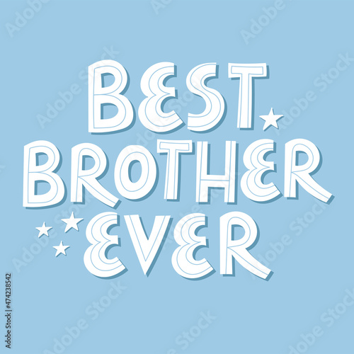 Best brother ever poster or greeting card with cute doodle hand written lettering.