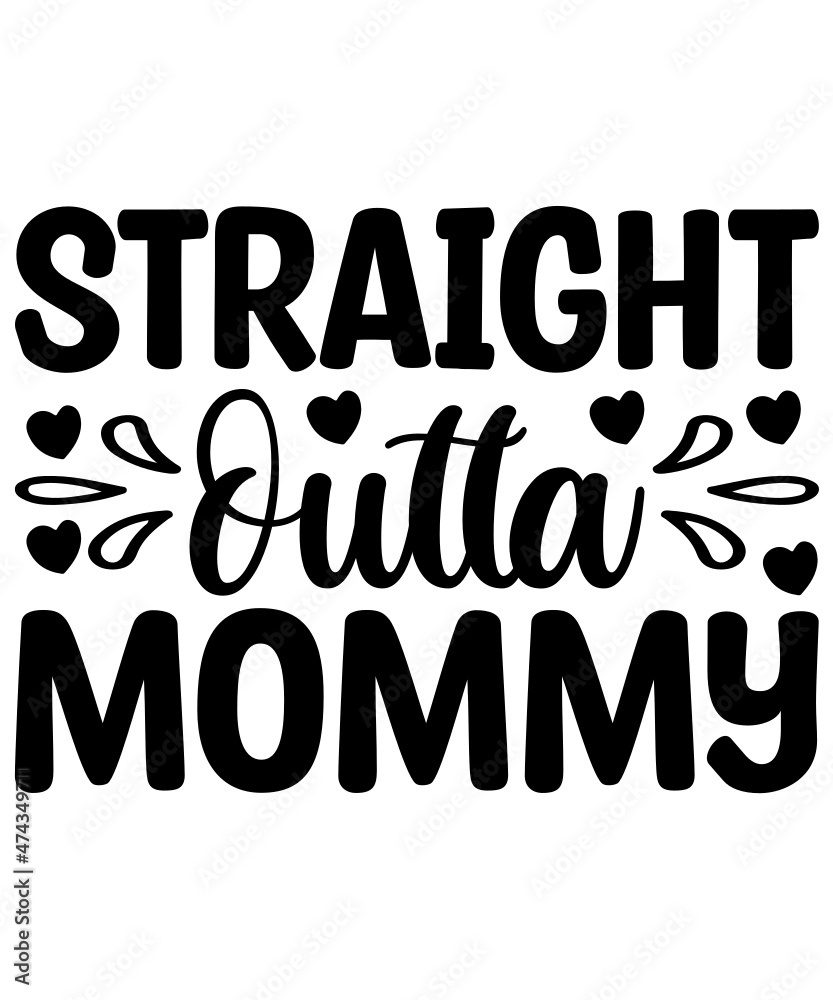 Fototapeta premium Straight Outta mommy Svg
