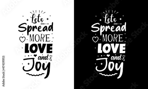 Lets spread more love and joy typography lettering for t shirt design