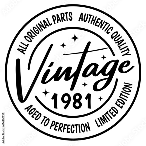 vintage 1981 all original parts authentic quality aged to perfection limited edition background inspirational quotes typography lettering design