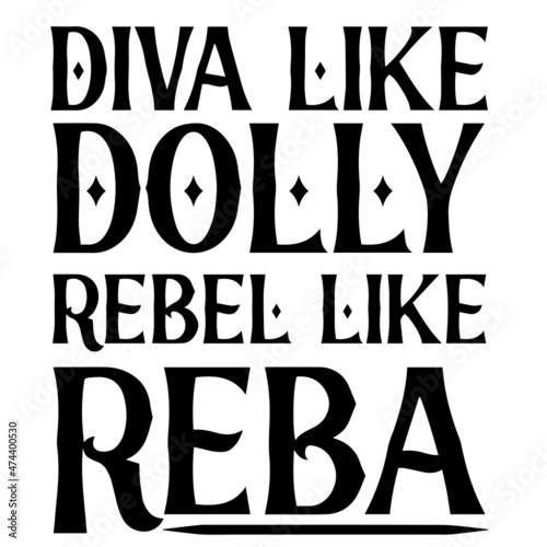 diva like dolly rebel like reba background inspirational quotes typography lettering design