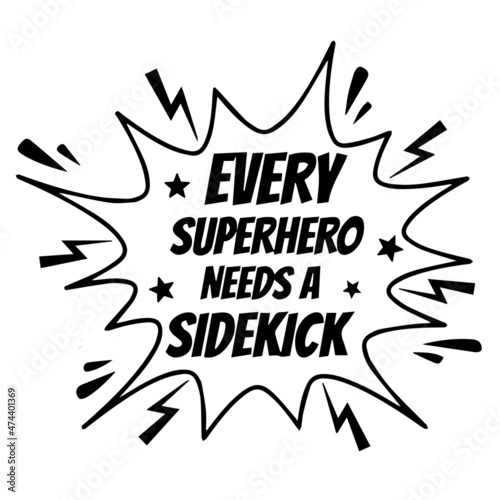 every superhero needs a sidekick background inspirational quotes typography lettering design
