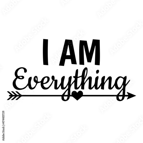 i am everything background inspirational quotes typography lettering design