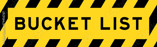 Yellow and black color with line striped label banner with word bucket list