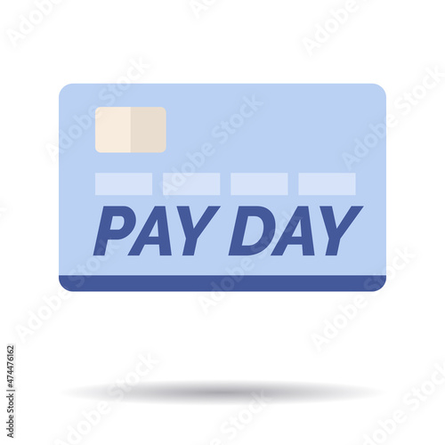 Credit card with Pay Day sign. Isolated vector illustration. Modern, flat money symbol.