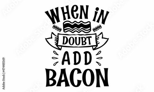 when in doubt add bacon