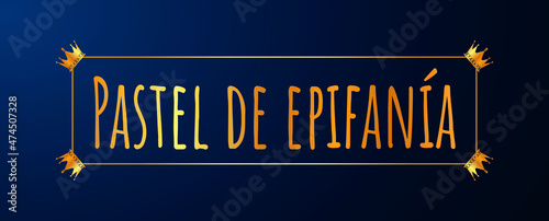 Tarjeta o pancarta en un pastel de epifanía feliz dorado en un rectángulo con coronas en cada esquina sobre un fondo azul oscuro degradado