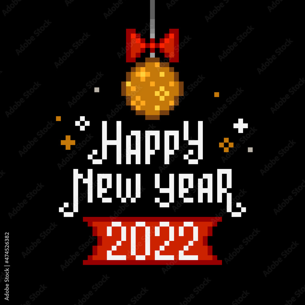 Obraz premium Happy New Year 2022 Pixel Art greeting card with white text and gold Christmas ornament isolated on black. 2022 New Year 8-bit retro game style square shape poster template