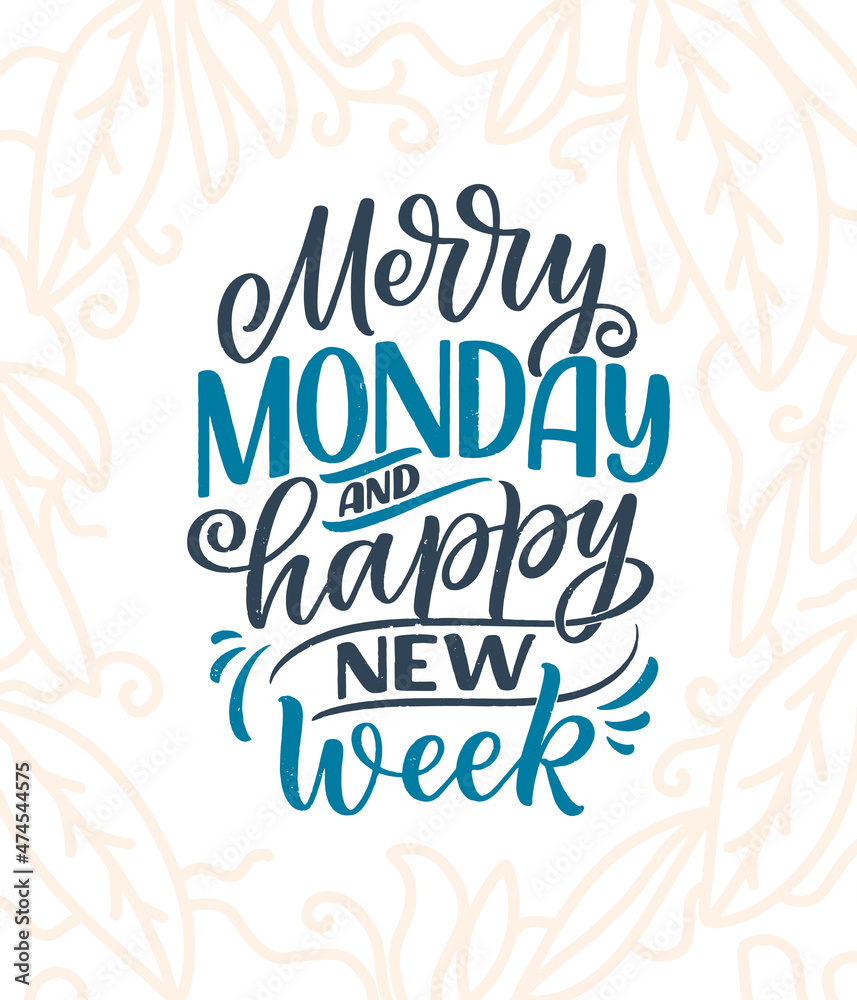 Hand drawn lettering quote in modern calligraphy style about Monday. Slogan for print and poster design. Vector