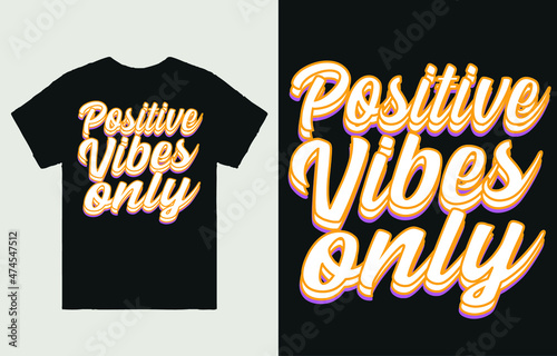 Positive vibes only - t shirt design vector